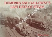 Book cover of Dumfries and Galloway's Last Days of Steam by SMITH, W.A.C.